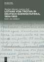 Matthias Häussler: Lothar von Trotha in Deutsch-Südwestafrika, 1904-1905, Buch,Buch