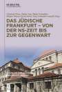 : Das jüdische Frankfurt - von der NS-Zeit bis zur Gegenwart, Buch