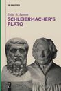 Julia A. Lamm: Schleiermacher¿s Plato, Buch
