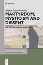Asghar Seyed-Gohrab: Martyrdom, Mysticism and Dissent, Buch