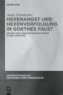Anne Uhrmacher: Hexenangst und Hexenverfolgung in Goethes >Faust<, Buch