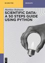 Matthias Hofmann: Scientific Data: A 50 Steps Guide using Python, Buch
