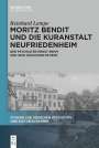 Reinhard Lampe: Moritz Bendit und die Kuranstalt Neufriedenheim, Buch