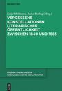 : Vergessene Konstellationen literarischer Öffentlichkeit zwischen 1840 und 1885, Buch