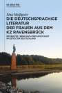 Sina Meißgeier: Die deutschsprachige Literatur der Frauen aus dem KZ Ravensbrück, Buch