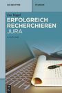 Ivo Vogel: Erfolgreich recherchieren - Jura, Buch