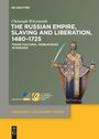 Christoph Witzenrath: The Russian Empire, Slaving and Liberation, 1480¿1725, Buch