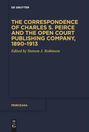 : The Correspondence of Charles S. Peirce and the Open Court Publishing Company, 1890¿1913, Buch
