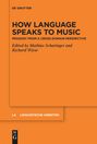 : How Language Speaks to Music, Buch