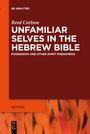 Reed Carlson: Unfamiliar Selves in the Hebrew Bible, Buch