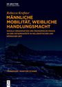 Rebecca Kreßner: Männliche Mobilität, weibliche Handlungsmacht, Buch