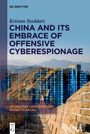 Kristan Stoddart: China And Its Embrace of Offensive Cyberespionage, Buch