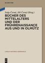 : Bücher des Mittelalters und der Frührenaissance aus und in Olmütz, Buch