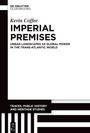 Titel: "Imperial Premises". Autor: Kevin Coffee. Thema: Urbane Landschaften als globale Macht. Verlag: De Gruyter Oldenbourg.