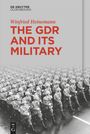 Winfried Heinemann: The GDR and Its Military, Buch