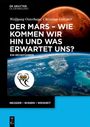 Text: "Der Mars – Wie kommen wir hin und was erwartet uns? Ein Reiseführer." Oben ist Mars, unten die Erde mit Logo einer Eule.