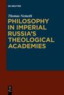Thomas Nemeth: Philosophy in Imperial Russia's Theological Academies, Buch