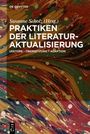 Praktiken der Literaturaktualisierung, Buch