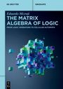 Eduardo Mizraji: The Matrix Algebra of Logic, Buch