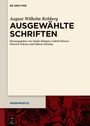 DE GRUYTER, August Wilhelm Rehberg AUSGEWÄHLTE SCHRIFTEN, Herausgeber benannt. Beige Oberfläche, unten rot.