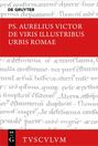 Ps. Aurelius Victor: De viris illustribus urbis Romae / Die berühmten Männer der Stadt Rom, Buch