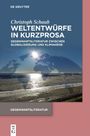Christoph Schaub: Weltentwürfe in Kurzprosa, Buch