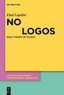 Elad Lapidot: No Logos: Decolonial Theory of Talmud, Buch