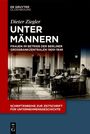 "Dieter Ziegler: UNTER MÄNNERN - Frauen im Betrieb der Berliner Großbankzentralen 1900-1949." Menschen in einem Büro.