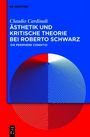 Claudio Cardinali: Ästhetik und Kritische Theorie bei Roberto Schwarz, Buch