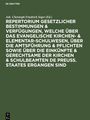 : Repertorium gesetzlicher Bestimmungen & Verfügungen, welche über das evangelische Kirchen- & Elementar-Schulwesen, über die Amtsführung & Pflichten sowie über die Einkünfte & Gerechtsame der Kirchen & Schulbeamten de Preuss. Staates ergangen sind, Buch