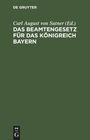 : Das Beamtengesetz für das Königreich Bayern, Buch