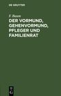 F. Baum: Der Vormund, Gehenvormund, Pfleger und Familienrat, Buch