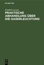 Friedrich Accum: Praktische Abhandlung über die Gaserleuchtung, Buch