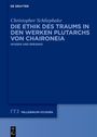 Christopher Schliephake: Die Ethik des Traums in den Werken Plutarchs von Chaironeia, Buch