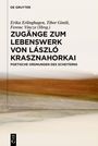 Titel: Zugänge zum Lebenswerk von László Krasznahorkai; Herausgeber: Erika Erlinghagen, Tibor Gintli, Ferenc Vincze.