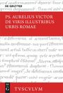 Ps. Aurelius Victor: De viris illustribus urbis Romae / Die berühmten Männer der Stadt Rom, Buch