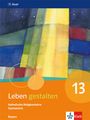 : Leben gestalten 13. Ausgabe Bayern Gymnasium, Buch