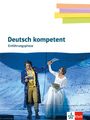 : Deutsch kompetent 11. Schulbuch mit Onlineangebot Klasse 11. Einführungsphase Gymnasium, Buch