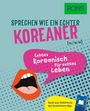 "Sprechen wie ein echter Koreaner. Echtes Koreanisch für echtes Leben. Auch zum Anhören in der Scan2Learn-App."