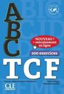 : ABC TCF. Test de connaissance du français, 200 exercices. Livre de l'élève avec ressources numériques, Buch
