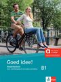 Goed idee! B1 - Hybride Ausgabe allango. Kurs- und Übungsbuch mit Audios und Videos inklusive Lizenzschlüssel allango (24 Monate), Buch