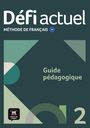 : Défi actuel 2 A2. Guide pédagogique, Buch