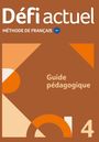 Défi actuel 4 B2. Guide pédagogique, Buch