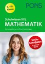 : PONS Schulwissen XXL Mathematik 5.-10. Klasse, Buch