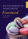 : Langenscheidt Die kulinarische Sprachreise Französisch, Buch