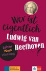 Wolfgang Wegner: Wer ist eigentlich Ludwig van Beethoven?, Buch