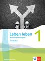 : Leben leben 1. Praktische Philosophie. Schulbuch mit Medien Klasse 5/6. Ausgabe Nordrhein-Westfalen, Buch