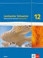 : Lambacher Schweizer Mathematik 12 Schulbuch Klasse 12. Vertiefungskurs. Ausgabe Bayern, Buch