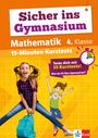 : Sicher ins Gymnasium 15-Minuten-Kurztests Mathematik 4. Klasse, Buch