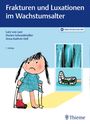 Lutz von Laer: Frakturen und Luxationen im Wachstumsalter, Buch,Div.